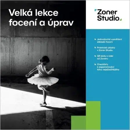 Fotografovanie, digitálna fotografia Velká lekce focení a úprav - Zoner Studio - Matěj Liška,Jaroslav Krézek