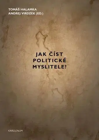Politológia Jak číst politické myslitele? - Tomáš Halamka