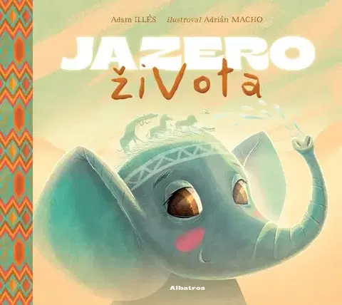 Rozprávky Jazero života - Adam Illés,Adrián Macho