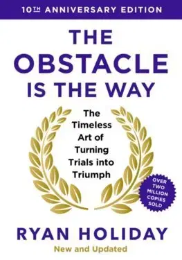 Motivačná literatúra - ostatné The Obstacle is the Way: 10th Anniversary Edition - Ryan Holiday
