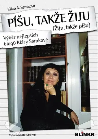 Sociológia, etnológia Píšu, takže žiju - Klára A. Samková