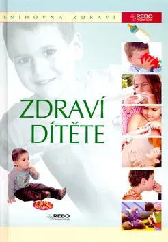 Zdravie, životný štýl - ostatné Zdraví dítěte - Knihovna zdraví - Kolektív autorov