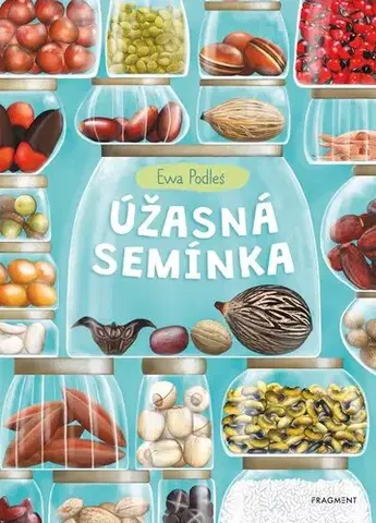 Encyklopédie pre deti a mládež - ostatné Úžasná semínka - Ewa Podleś