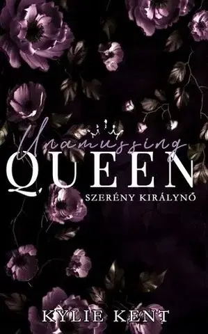 Romantická beletria Unassuming Queen - Szerény királynő - Valentino Empire 2. - Kylie Kent