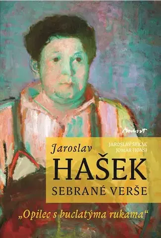 Česká poézia Jaroslav Hašek - Sebrané básně - Kolektív autorov