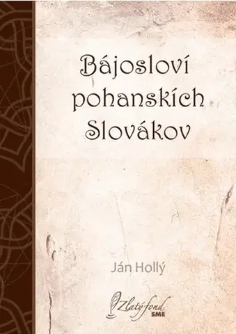 Slovenská beletria Bájosloví pohanskích Slovákov - Hollý Ján