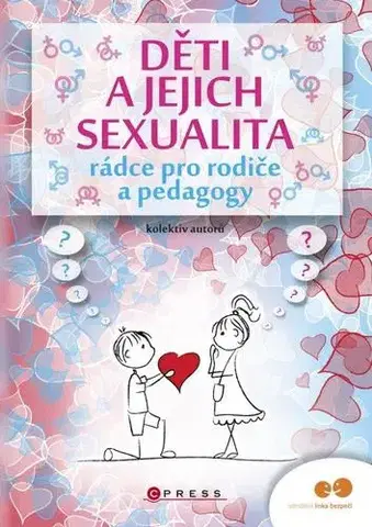 Výchova, cvičenie a hry s deťmi Děti a jejich sexualita - Kolektív autorov