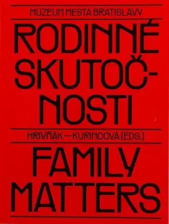 Slovenské a české dejiny Rodinné skutočnosti / Family Matters - Kolektív autorov