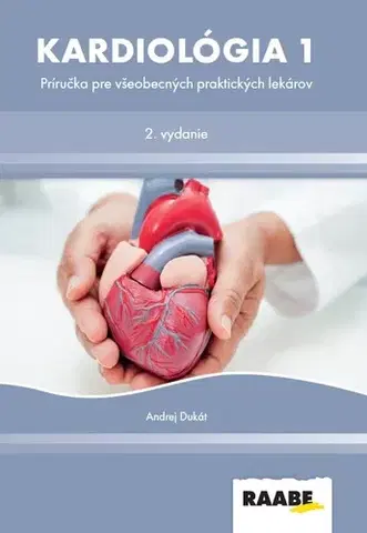 Medicína - ostatné Kardiológia 1, 2. vydanie - Andrej Dukát