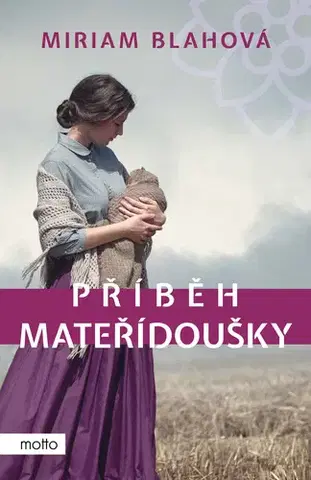 Romantická beletria Příběh mateřídoušky - Miriam Blahová