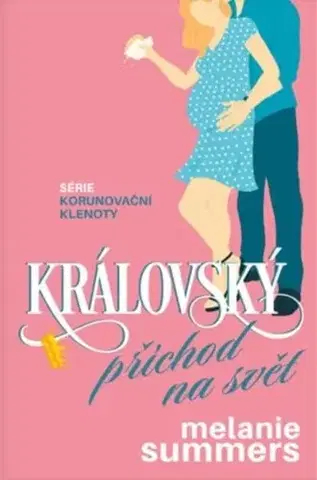 Romantická beletria Korunovační klenoty 3: Královský příchod na svět - Melanie Summers