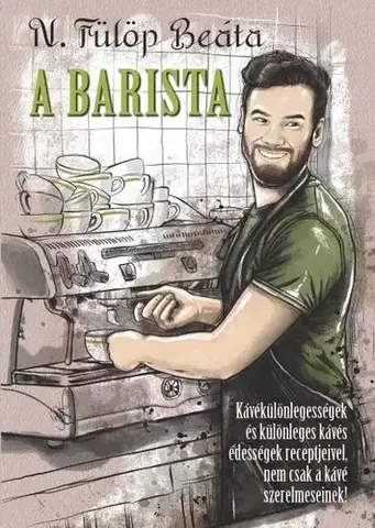 Romantická beletria A Barista - Beáta Fülöp