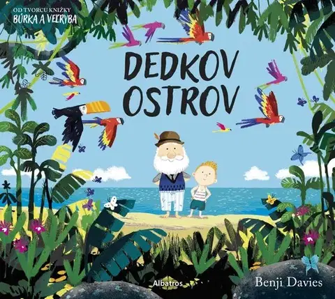 Rozprávky Dedkov ostrov - Benji Davies,Benji Davies,Magdaléna Poppelková