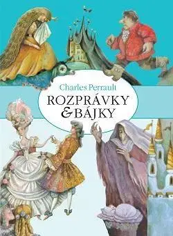 Rozprávky Rozprávky a bájky - Charles Perrault,Kolektív autorov