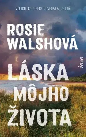 Svetová beletria Láska môjho života - Rosie Walsh,Denisa Jahičová