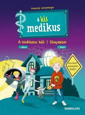 Dobrodružstvo, napätie, western A kis medikus: 1. A titokzatos ház/2. Szupersav - Dietrich Grönemeyer,Imre Bartók