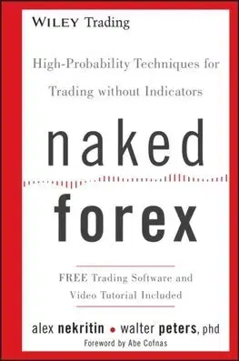 Financie, finančný trh, investovanie Naked Forex - Alex Nekritin,Walter Peters