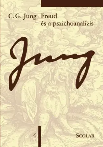 Psychológia, etika Freud és a pszichoanalízis, 2. kiadás - Carl Gustav Jung,Attila Turóczi