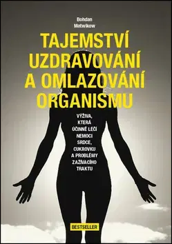 Zdravá výživa, diéty, chudnutie Tajemství uzdravování a omlazování organismu - Bohdan Matwikow
