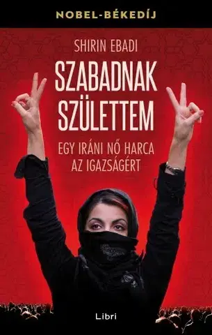 Politológia Szabadnak születtem - Shirin Ebadi