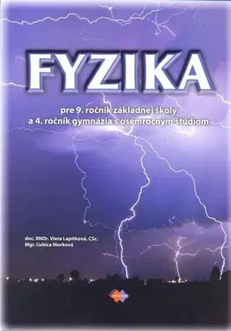 Učebnice pre ZŠ - ostatné Fyzika pre 9. ročník základnej školy a 4. ročník gymnázia s osemročným štúdiom - Kolektív autorov