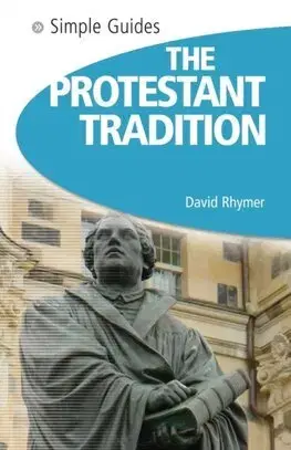 Náboženstvo - ostatné The Protestant Tradition - Simple Guides