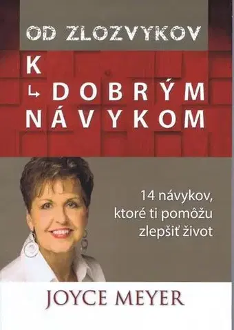 Psychológia, etika Od zlozvykov k dobrým návykom - Joyce Meyer