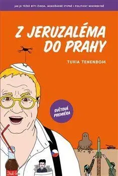Svetová beletria Z Jeruzaléma do Prahy - Tuvia Tenenbom