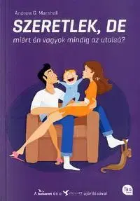 Partnerstvo a rodičovstvo - ostatné Szeretlek, de miért vagyok mindig az utolsó? - Andrew G. Marshall