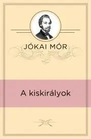 Svetová beletria A kiskirályok - Mór Jókai