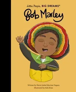 Encyklopédie pre deti a mládež - ostatné Bob Marley - Little People, Big Dreams - Maria Isabel Sanchez Vegara,Subi Bosa
