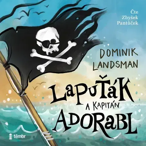 Rozprávky Témbr Lapuťák a kapitán Adorabl