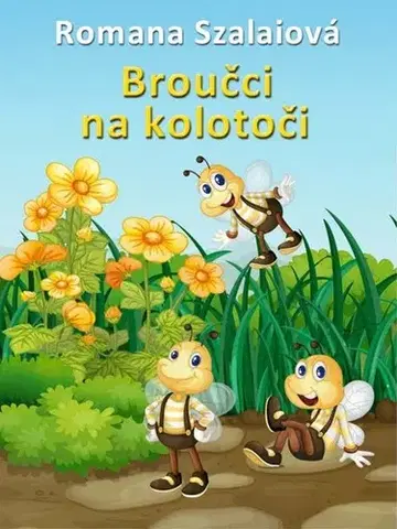 Rozprávky Broučci na kolotoči - Romana Szalaiová