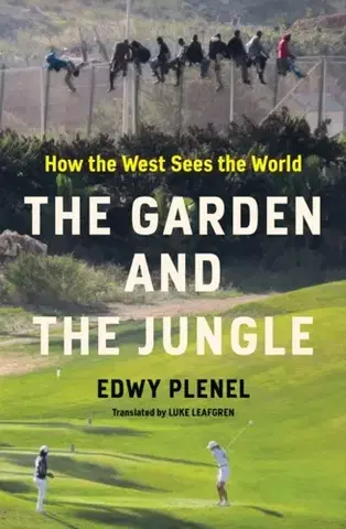 História The Garden and the Jungle - Edwy Plenel,Luke Leafgren
