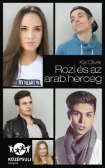 Romantická beletria Rozi és az arab herceg - Olivér Kis