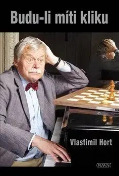 Biografie - ostatné Budu-li míti kliku - Vlastimil Hort