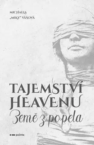 Young adults Tajemství Heavenu: Země z popela - Michaela Vášová