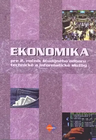 Učebnice pre SŠ - ostatné Ekonomika pre 2. ročník študijného odboru technické a informatické služby - Ondrej Mokos