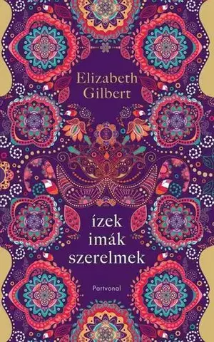Svetová beletria Ízek, imák, szerelmek - Gilbert Elizabeth,Laura Balázs