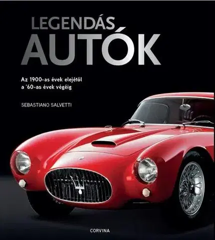 Auto, moto Legendás autók - Sebastiano Salvetti,Anikó Annamária Németh