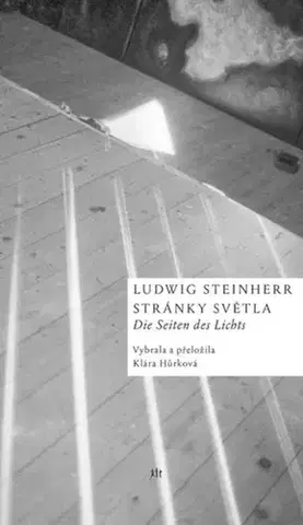 Svetová poézia Stránky světla Die Seiten des Lichts - Ludwig Steinherr,Klara Hurkova
