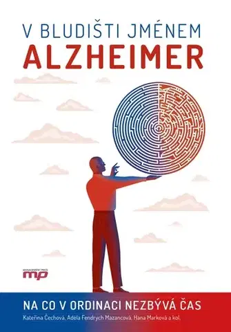 Zdravoveda, ochorenia, choroby V bludišti jménem Alzheimer - Kolektív autorov,Kateřina Čechová