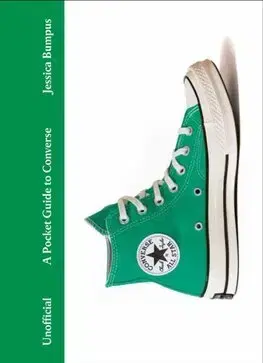 Dizajn, úžitkové umenie, móda A Pocket Guide to Converse - Jessica Bumpus