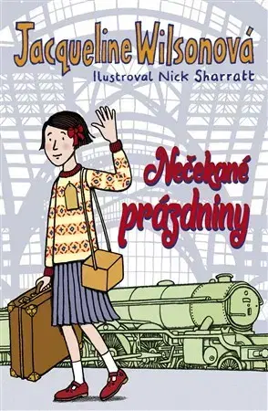 Pre dievčatá Nečekané prázdniny - Jacqueline Wilsonová,Nick Sharratt