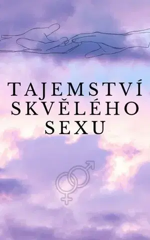 Veda, technika, elektrotechnika Tajemství skvělého sexu - Maxim Nábělek