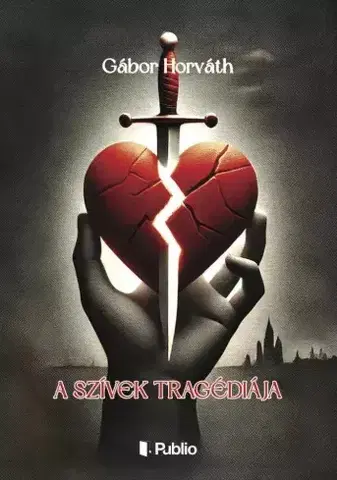Romantická beletria A szívek tragédiája - Gábor Horváth