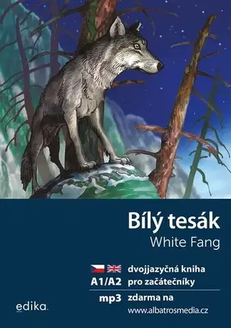 Zjednodušené čítanie Bílý tesák / White Fang A1/A2 (AJ/ČJ), 3. vydání - Dana Olšovská,Aleš Čuma