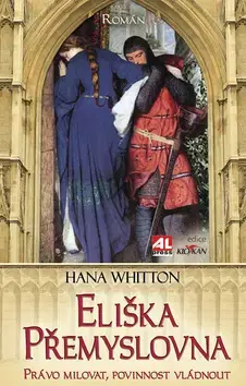 Historické romány Eliška Přemyslovna - Hana Whitton