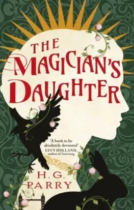 Sci-fi a fantasy The Magician's Daughter - H.G. Parry