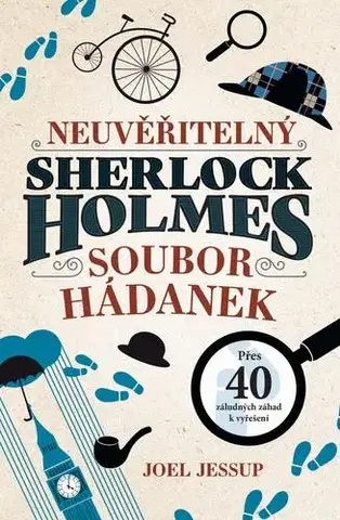 Krížovky, hádanky, hlavolamy Neuvěřitelný Sherlock Holmes: Soubor hádanek - Joel Jessup,Eva Vlčková